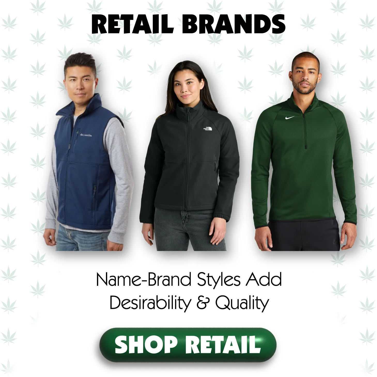 Examples of Custom Imprinted and Embroidered Brand-Name Apparel for Cannabis Businesses and Dispensaries, including North Face, Columbia, Carhartt, Nike and More, Made by Higher Promos